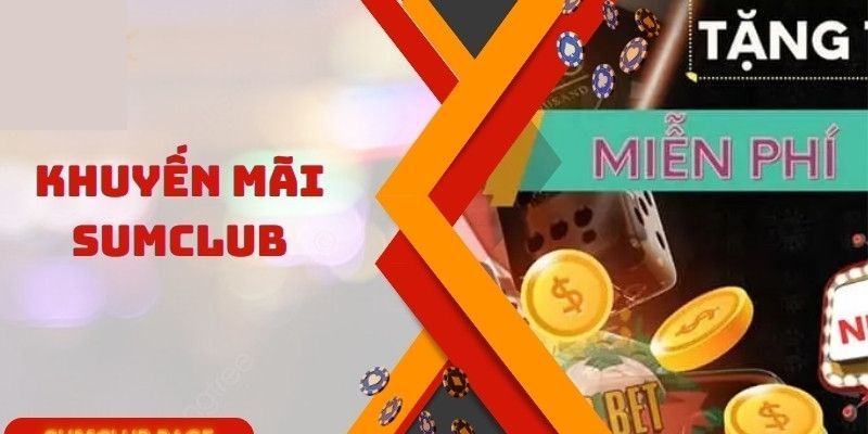 Sumclub Tặng 50K - Ưu Đãi Hấp Dẫn Cho Thành Viên Năm 2025